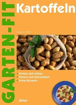 Kartoffeln - Sorten und Anbau