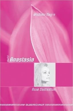 Anastasia Bd.8 Neue Zivilisation